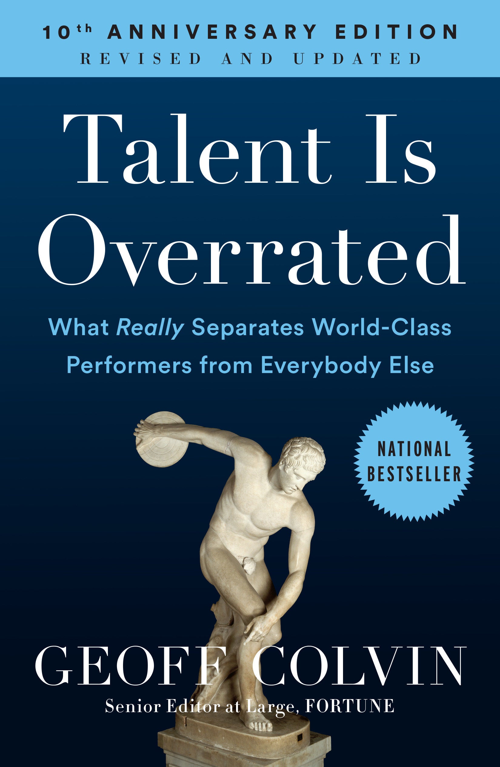 Talent Is Overrated - What Really Separates World-Class Performers from Everybody Else