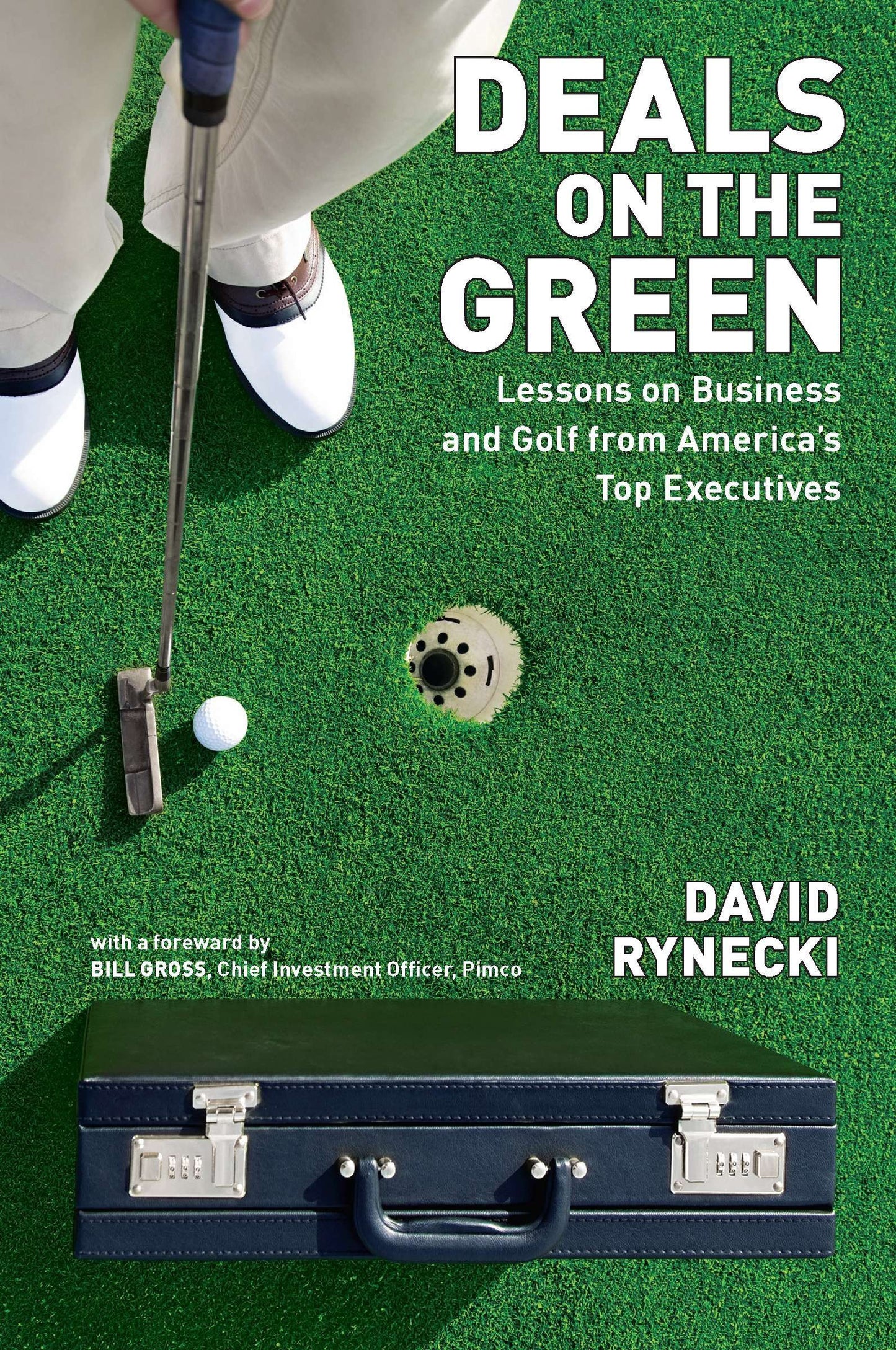 Deals on the Green - Lessons on Business and Golf from America's Top Executives