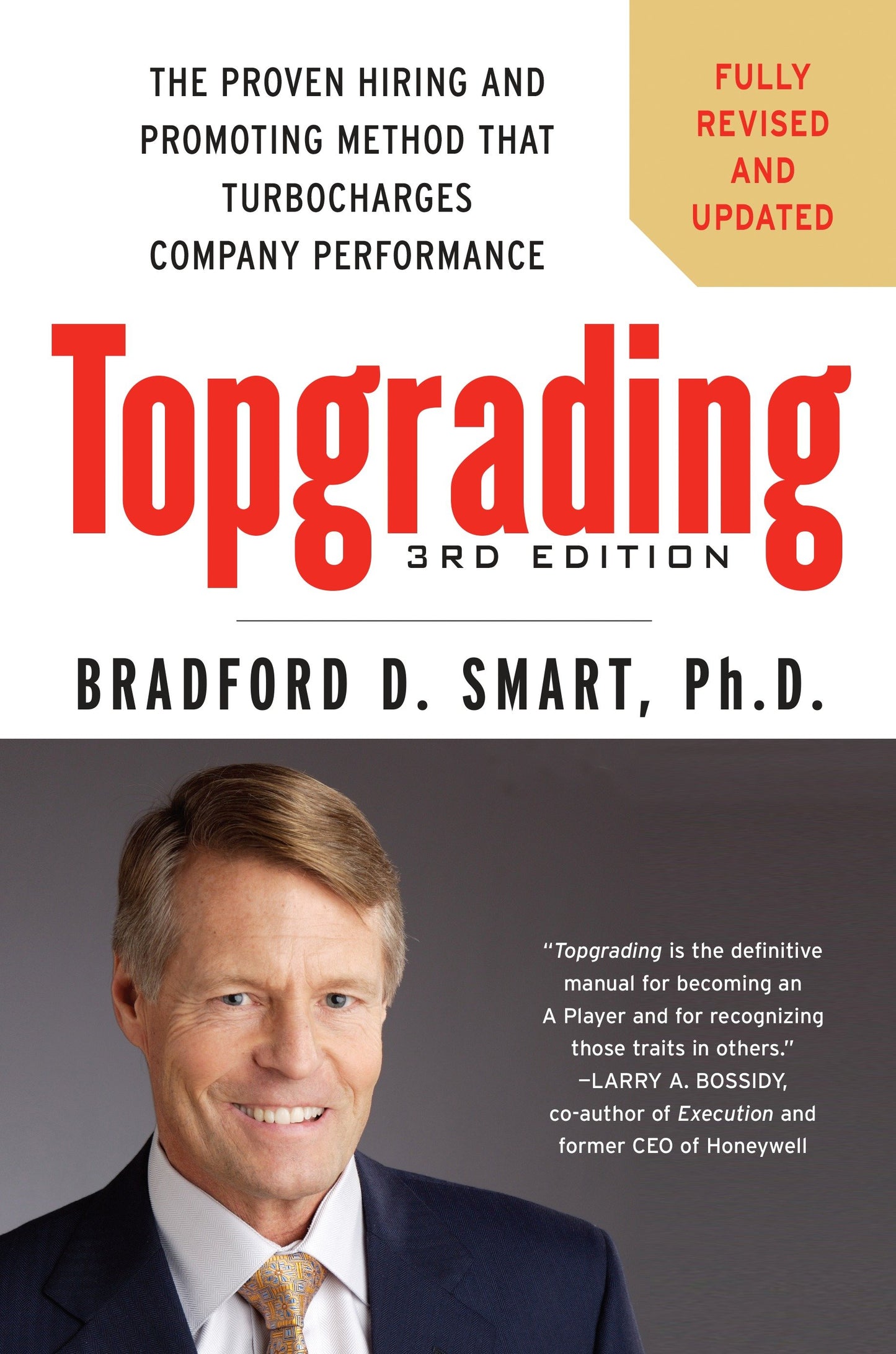 Topgrading, 3rd Edition - The Proven Hiring and Promoting Method That Turbocharges Company Performance
