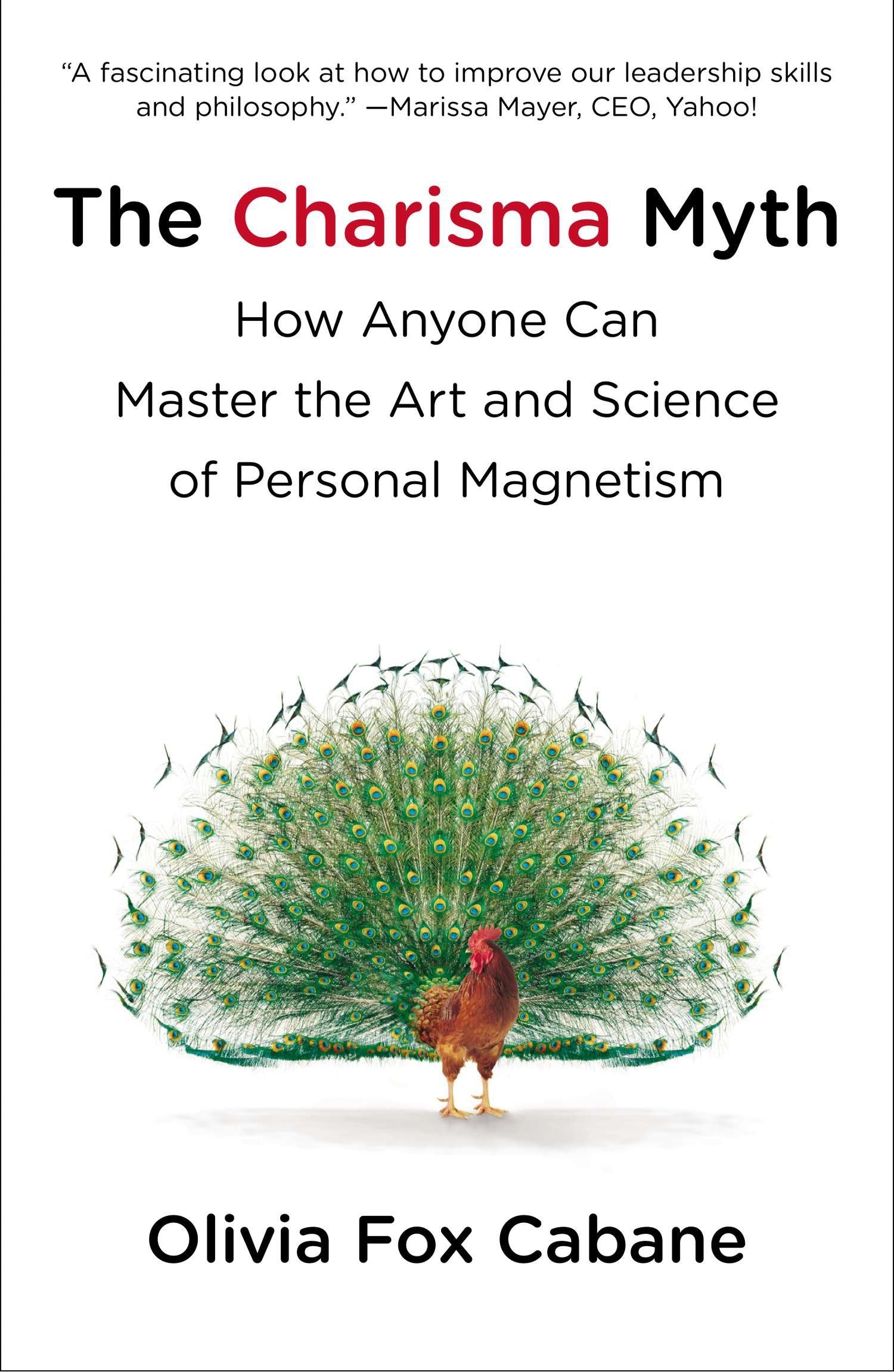 The Charisma Myth - How Anyone Can Master the Art and Science of Personal Magnetism
