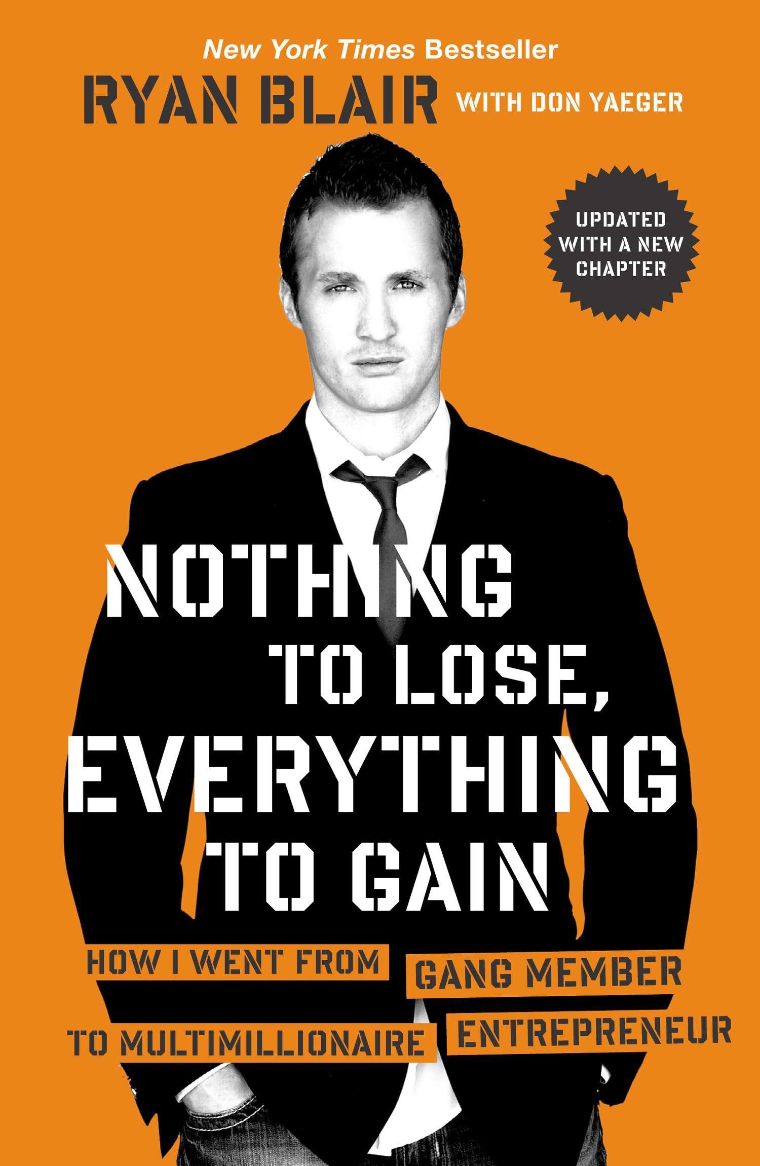 Nothing to Lose, Everything to Gain - How I Went from Gang Member to Multimillionaire Entrepreneur