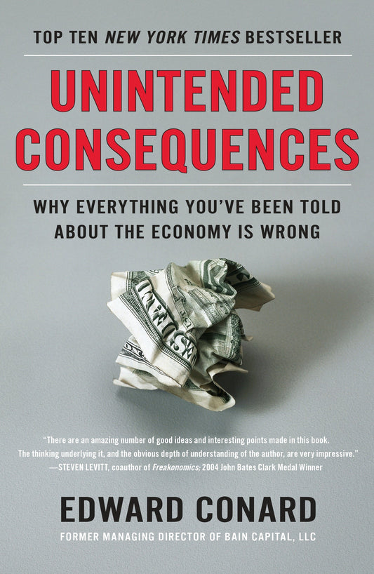 Unintended Consequences - Why Everything You've Been Told About the Economy Is Wrong