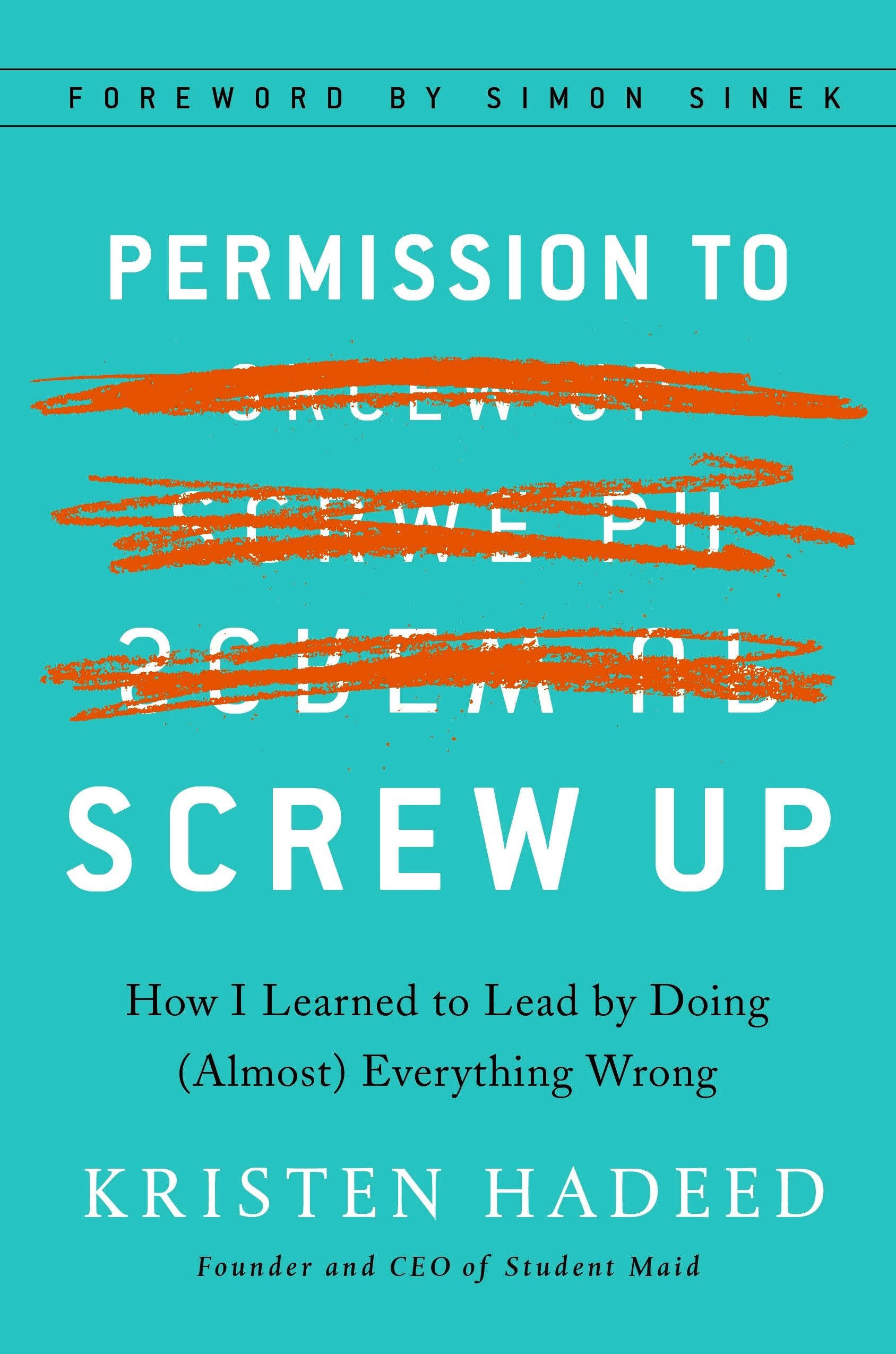 Permission to Screw Up - How I Learned to Lead by Doing (Almost) Everything Wrong