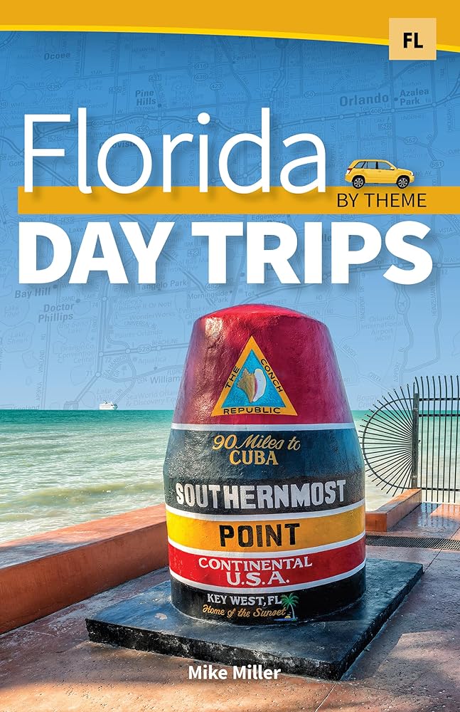 Florida Day Trips by Theme (Day Trip Series) by Mike Miller