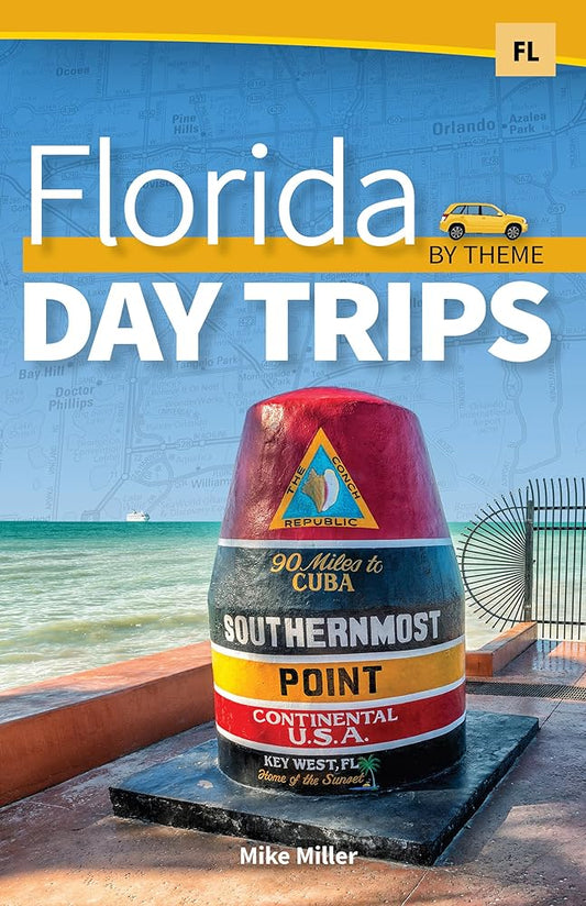 Florida Day Trips by Theme (Day Trip Series) by Mike Miller