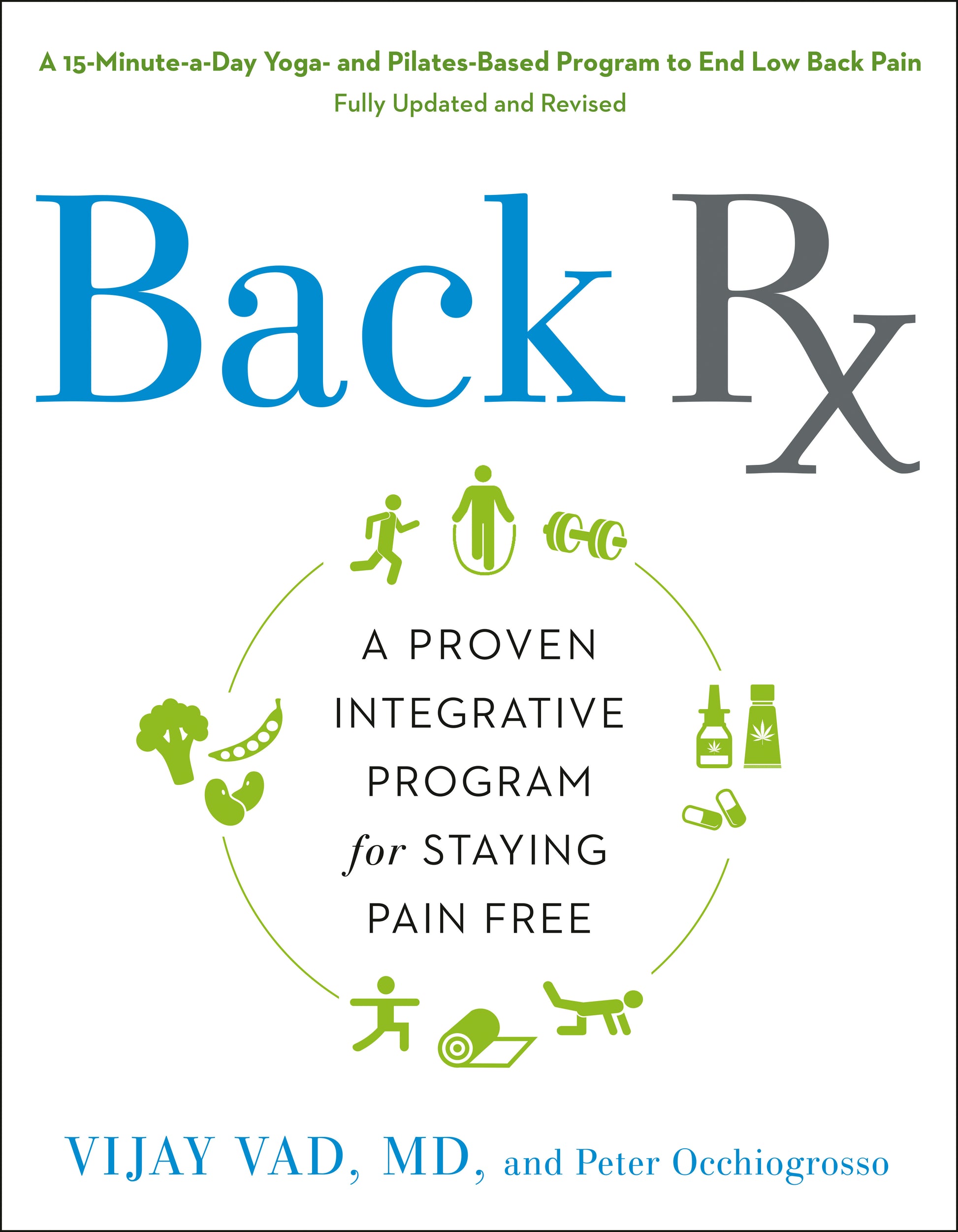 Back RX - A 15-Minute-a-Day Yoga- and Pilates-Based Program to End Low Back Pain Fully Updated and Revised