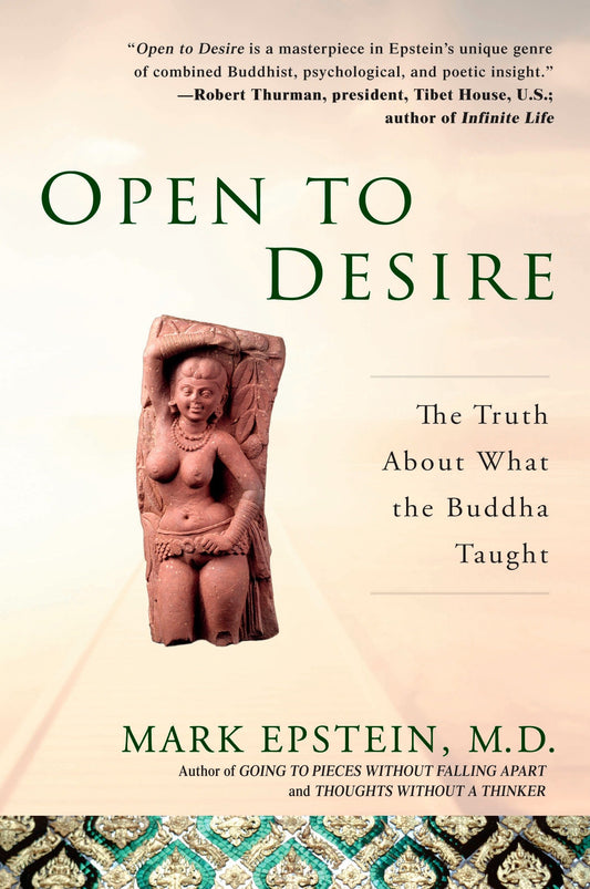 Open to Desire - The Truth About What the Buddha Taught