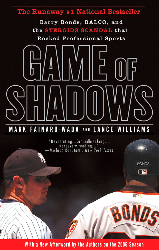 Game of Shadows - Barry Bonds, BALCO, and the Steroids Scandal that Rocked Professional Sports
