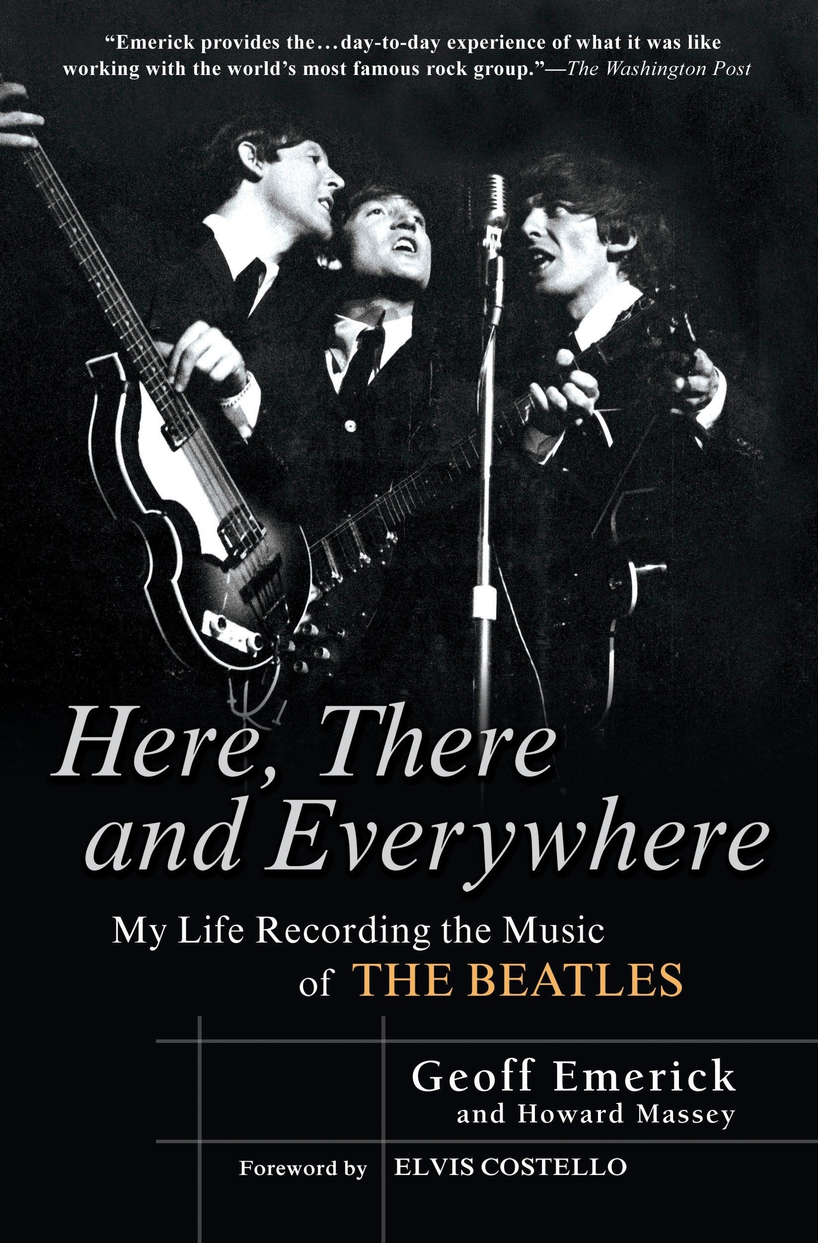 Here, There and Everywhere - My Life Recording the Music of the Beatles