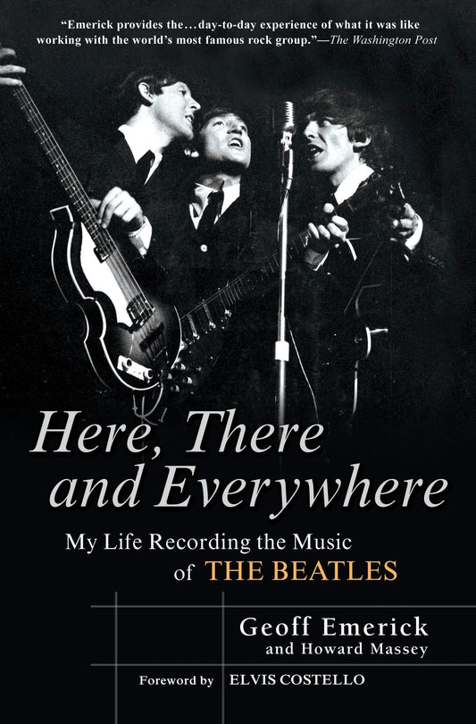 Here, There and Everywhere - My Life Recording the Music of the Beatles