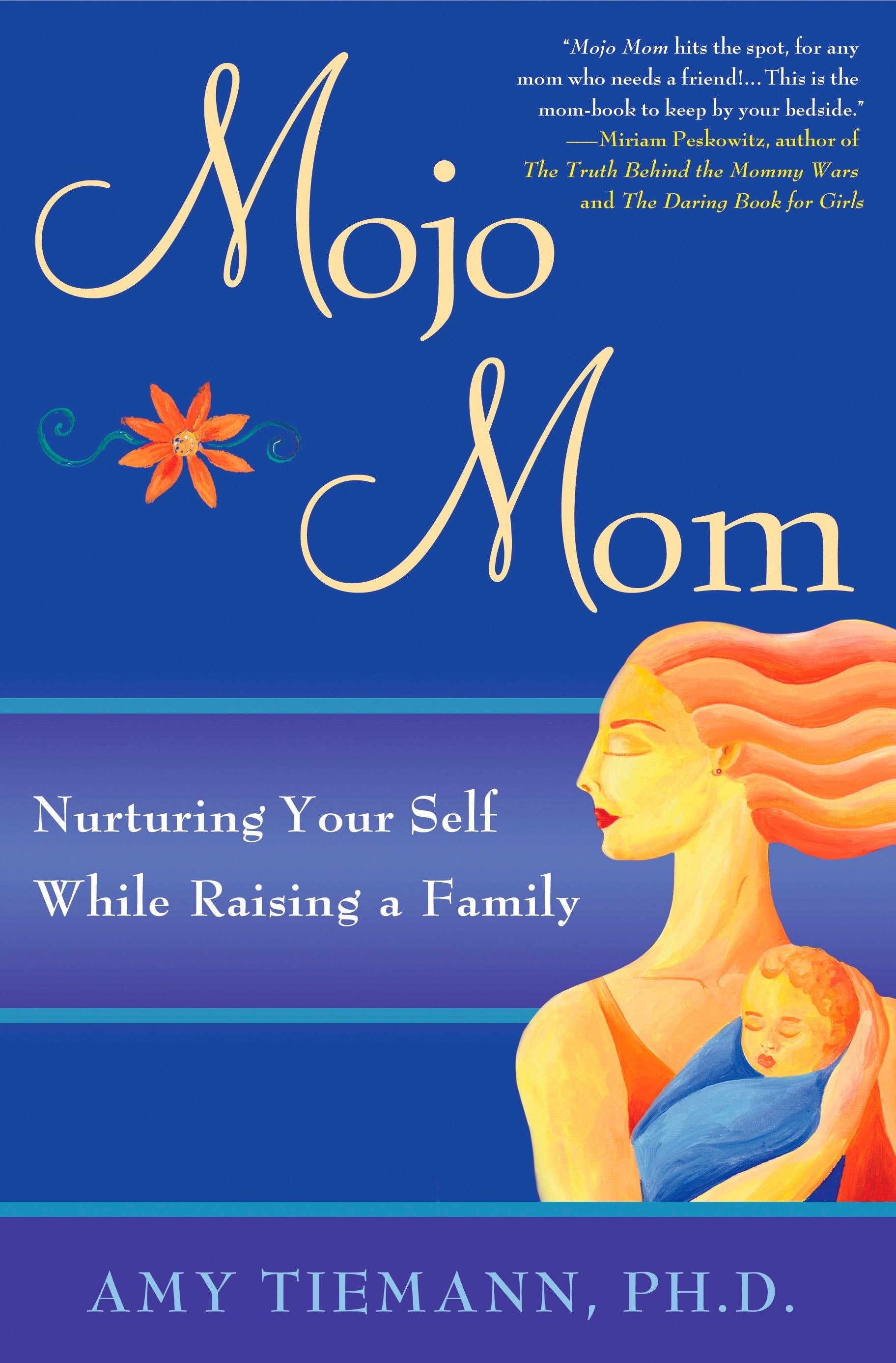 Mojo Mom - Nurturing Your Self While Raising a Family