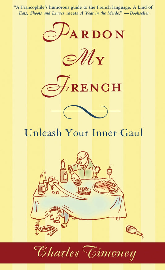 Pardon My French - Unleash Your Inner Gaul
