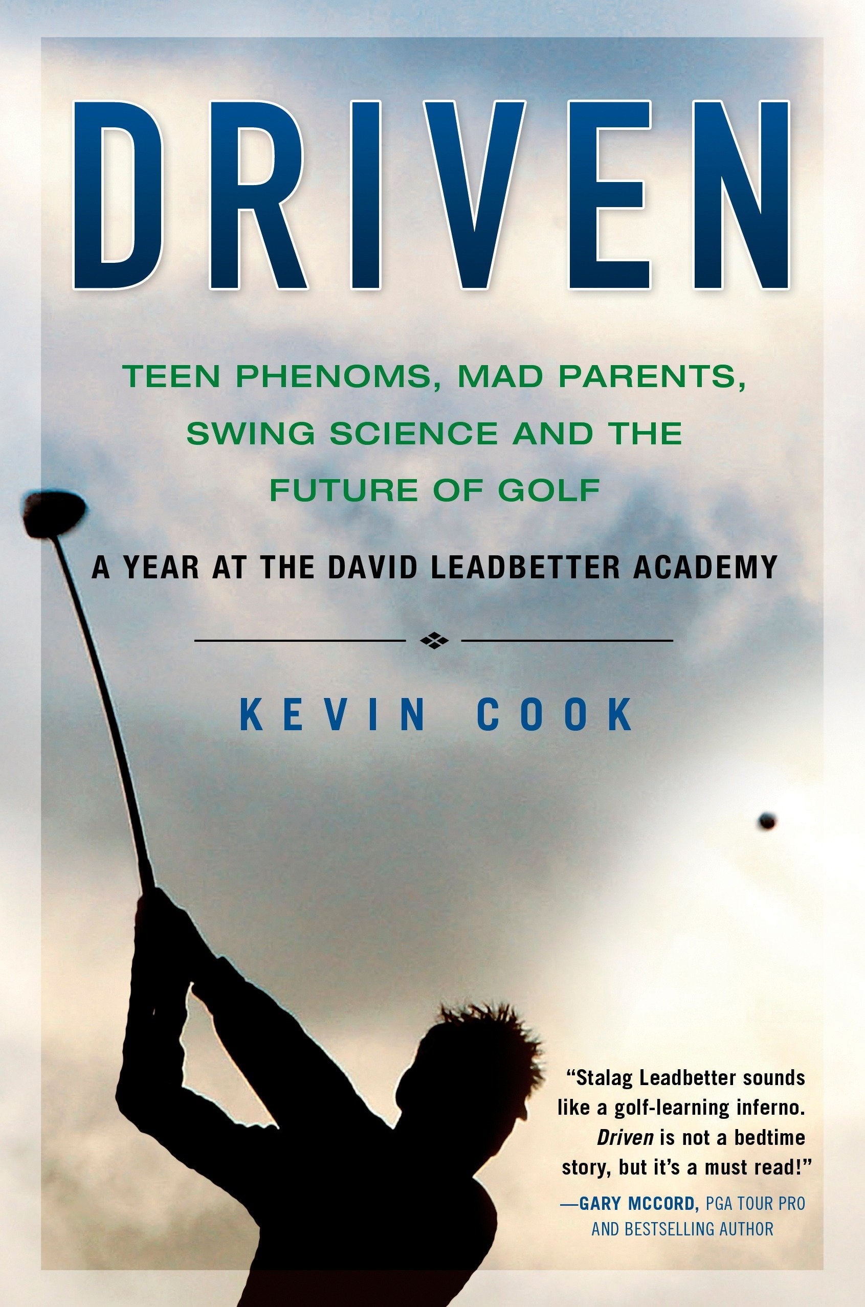 Driven - Teen Phenoms, Mad Parents, Swing Science and the Future of Golf