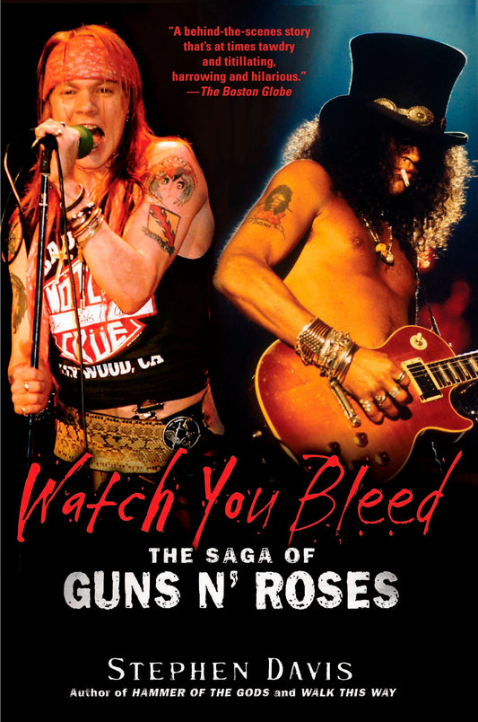 Watch You Bleed - The Saga of Guns N' Roses