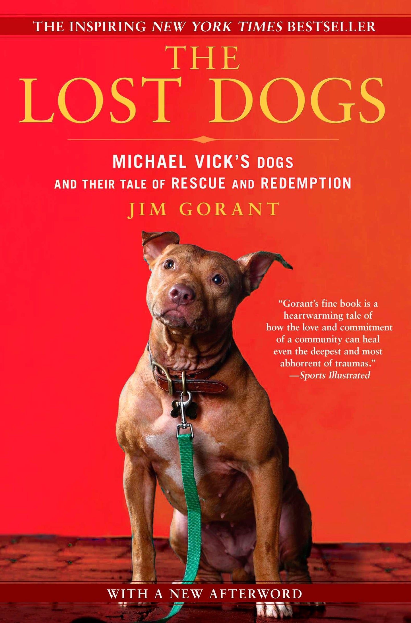 The Lost Dogs - Michael Vick's Dogs and Their Tale of Rescue and Redemption