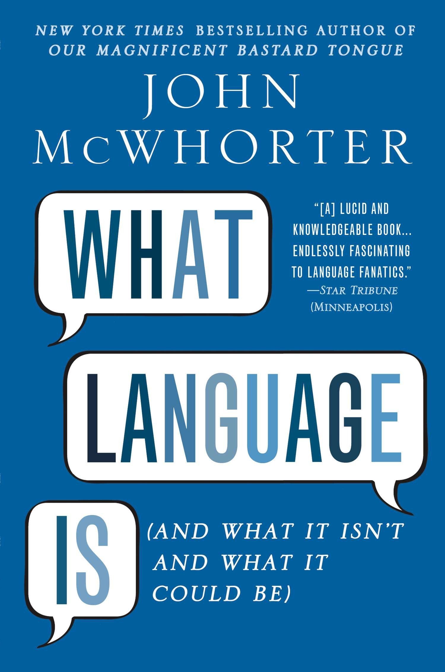 What Language Is - And What It Isn't and What It Could Be