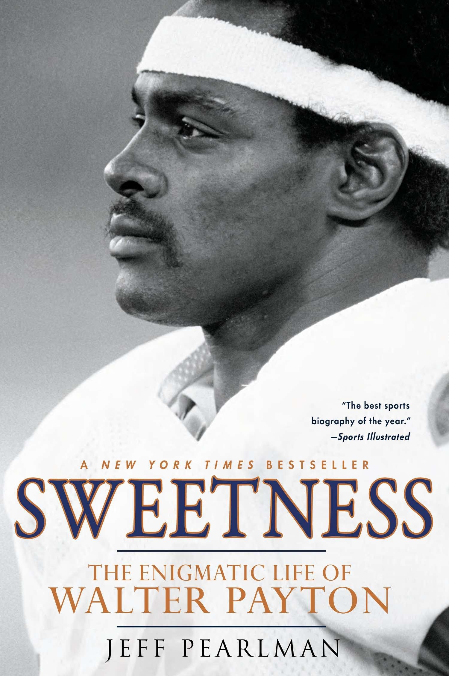 Sweetness - The Enigmatic Life of Walter Payton