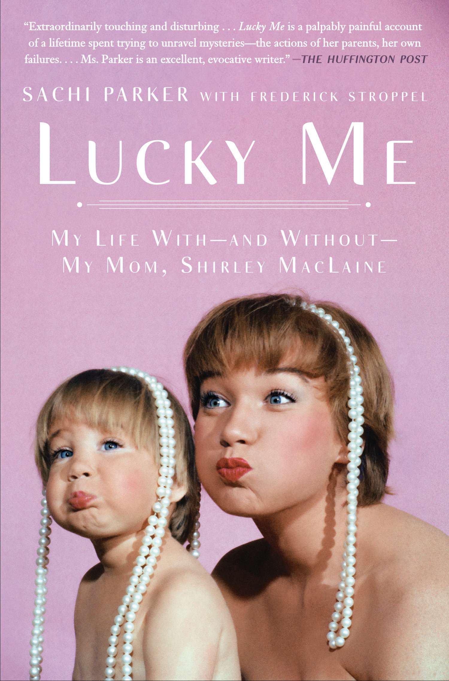 Lucky Me - My Life With--and Without--My Mom, Shirley MacLaine
