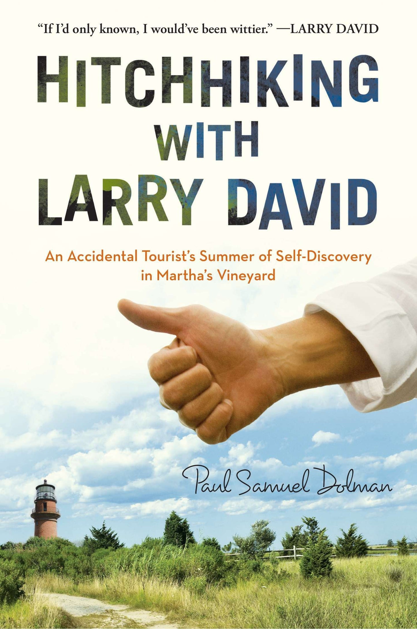 Hitchhiking with Larry David - An Accidental Tourist's Summer of Self-Discovery in Martha's Vineyard