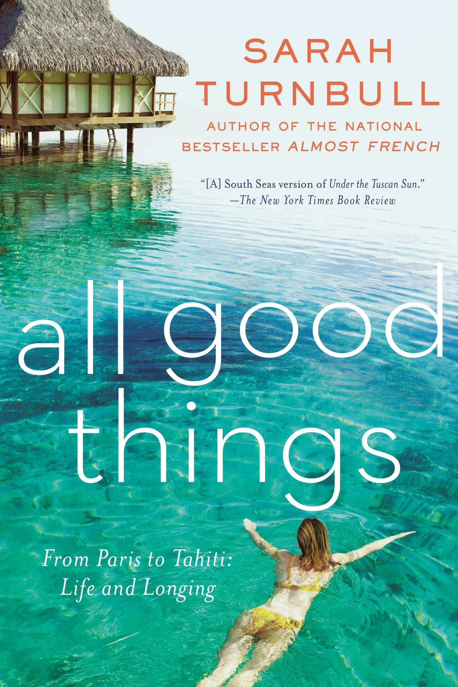 All Good Things - From Paris to Tahiti: Life and Longing