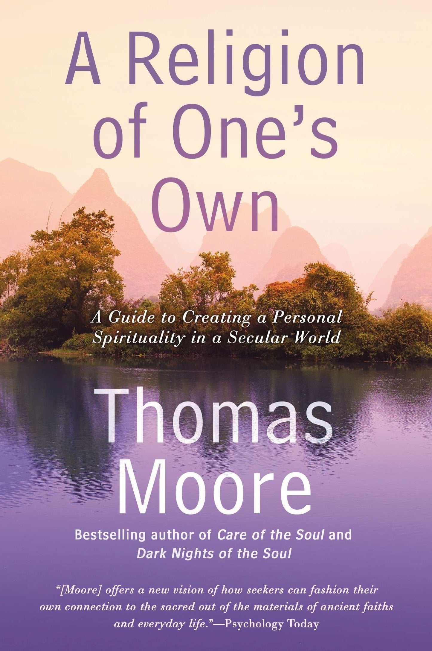 A Religion of One's Own - A Guide to Creating a Personal Spirituality in a Secular World