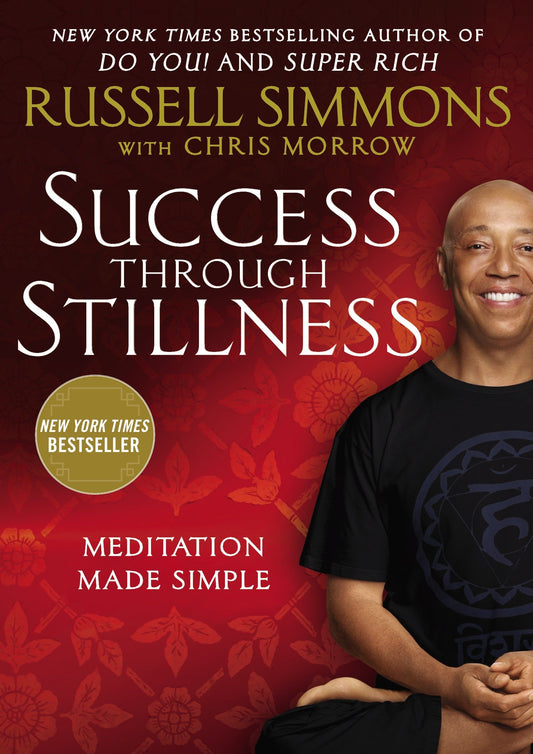 Success Through Stillness - Meditation Made Simple
