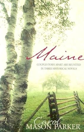 Maine: Haven of Peace/A Time to Love/The Best Laid Plans (Heartsong Novella Collection) by Carol Mason Parker