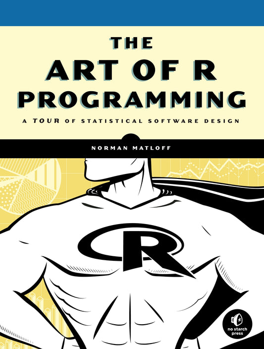 The Art of R Programming - A Tour of Statistical Software Design