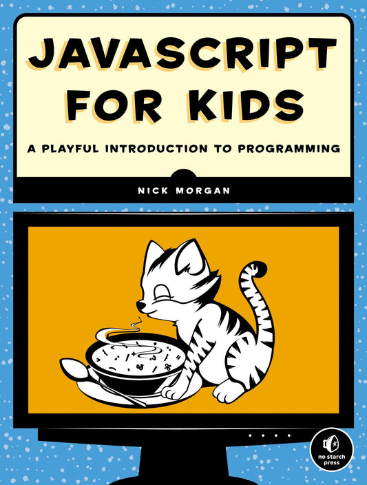 JavaScript for Kids - A Playful Introduction to Programming