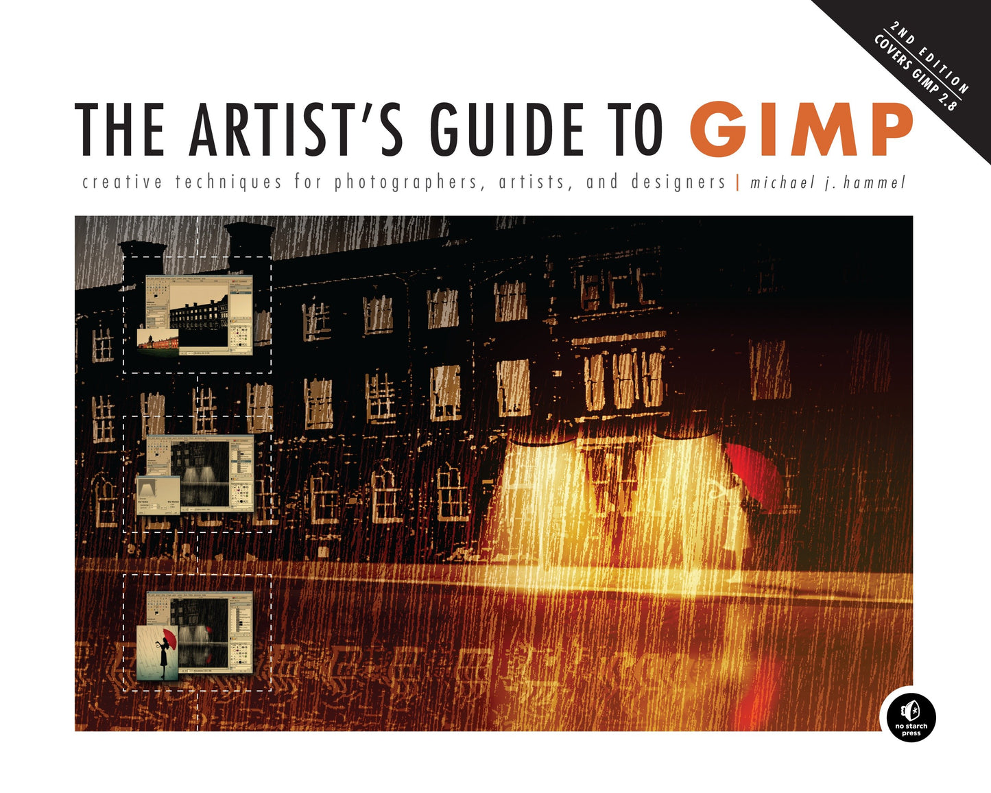 The Artist's Guide to GIMP, 2nd Edition - Creative Techniques for Photographers, Artists, and Designers