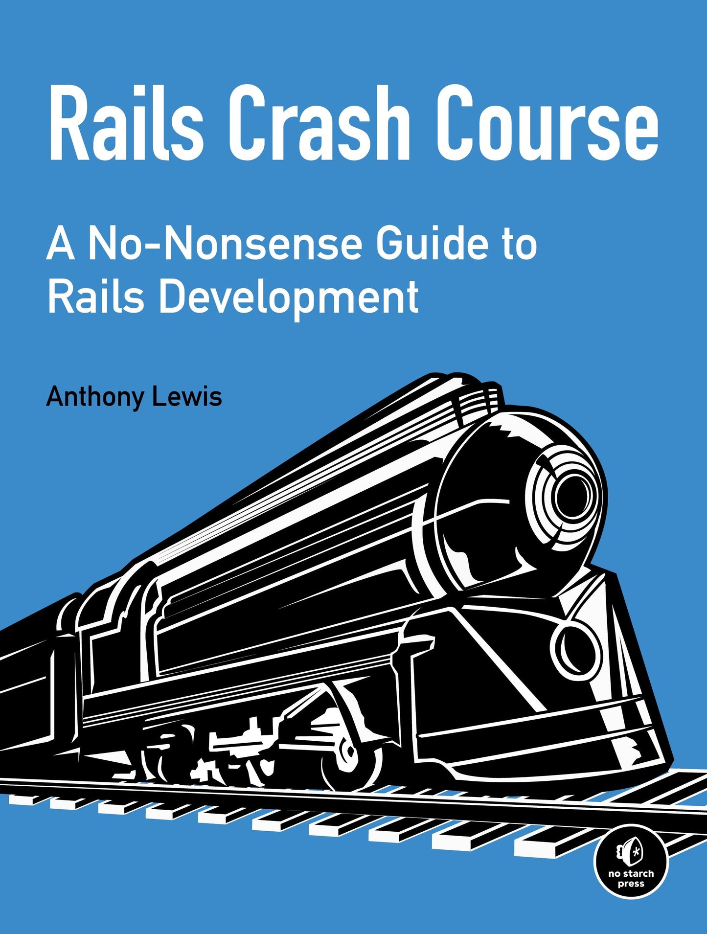 Rails Crash Course - A No-Nonsense Guide to Rails Development