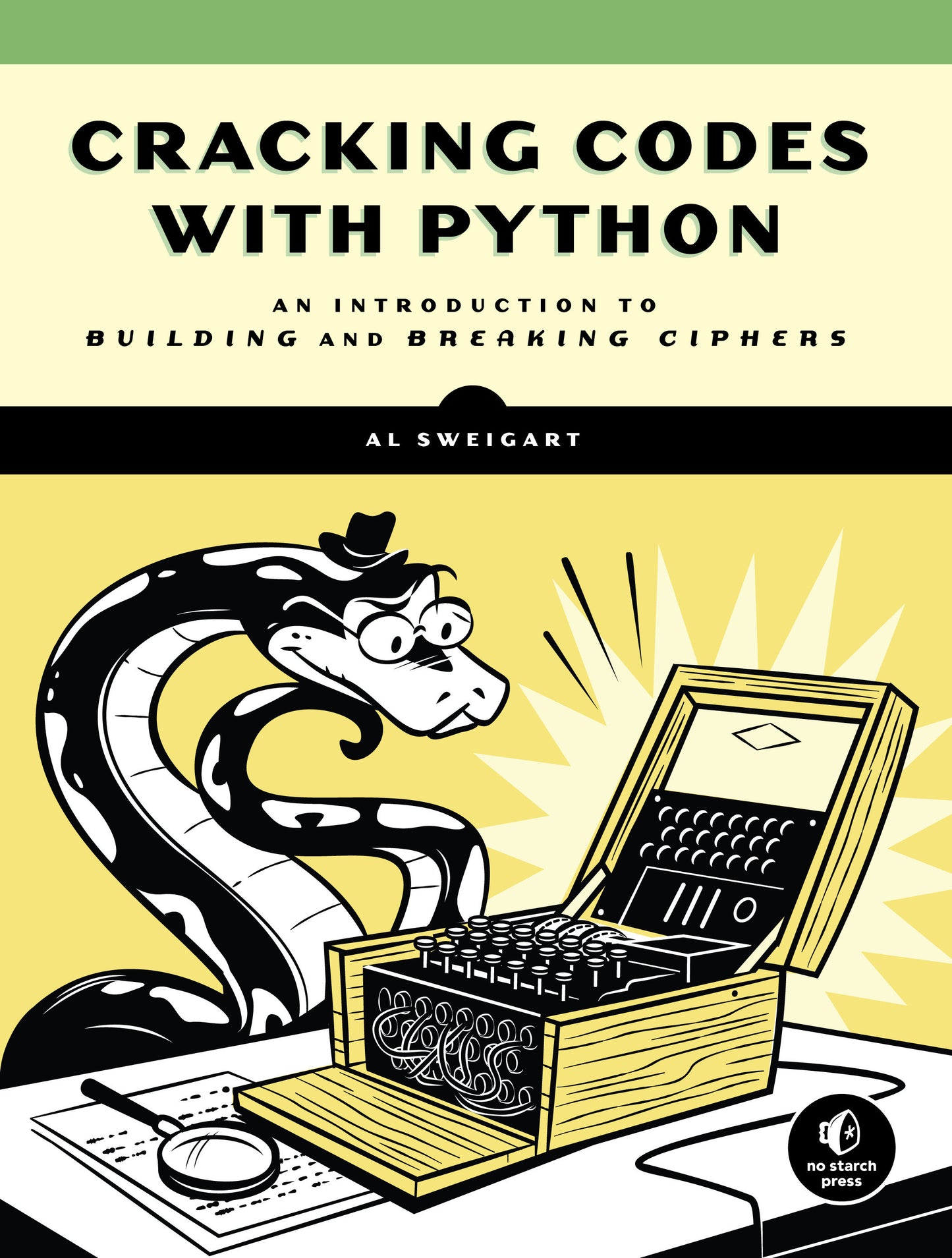 Cracking Codes with Python - An Introduction to Building and Breaking Ciphers