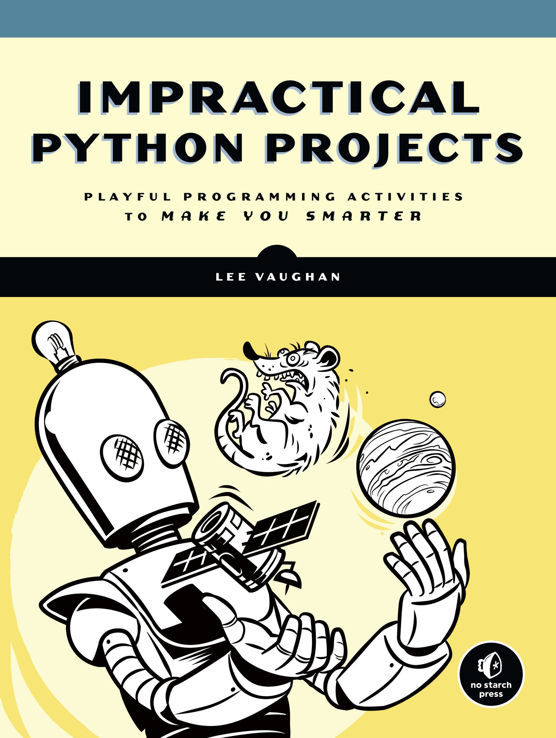Impractical Python Projects - Playful Programming Activities to Make You Smarter