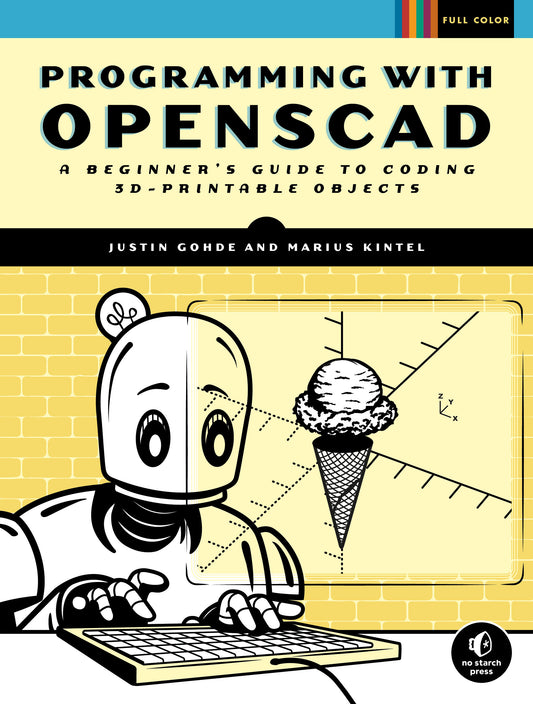 Programming with OpenSCAD - A Beginner's Guide to Coding 3D-Printable Objects