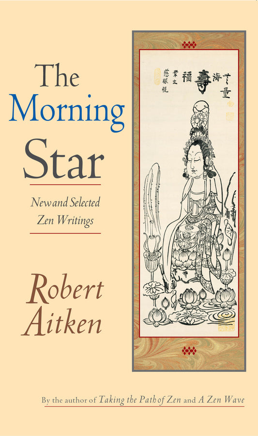 The Morning Star - New and Selected Zen Writings