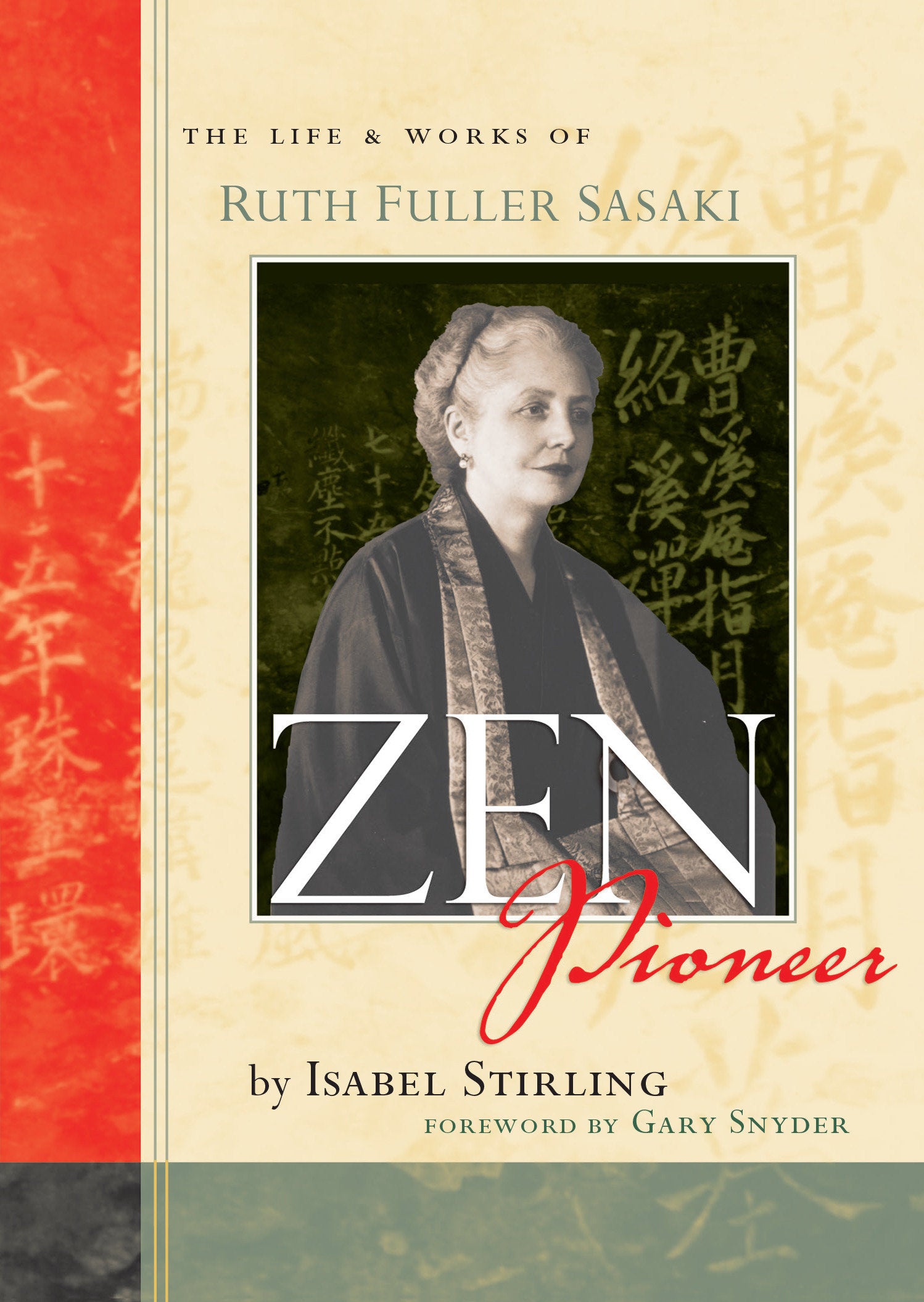Zen Pioneer - The Life and Works of Ruth Fuller Sasaki