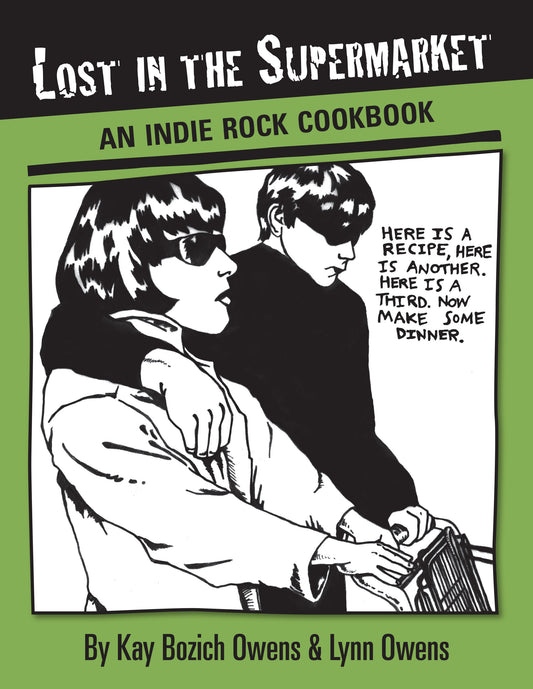 Lost in the Supermarket - An Indie Rock Cookbook