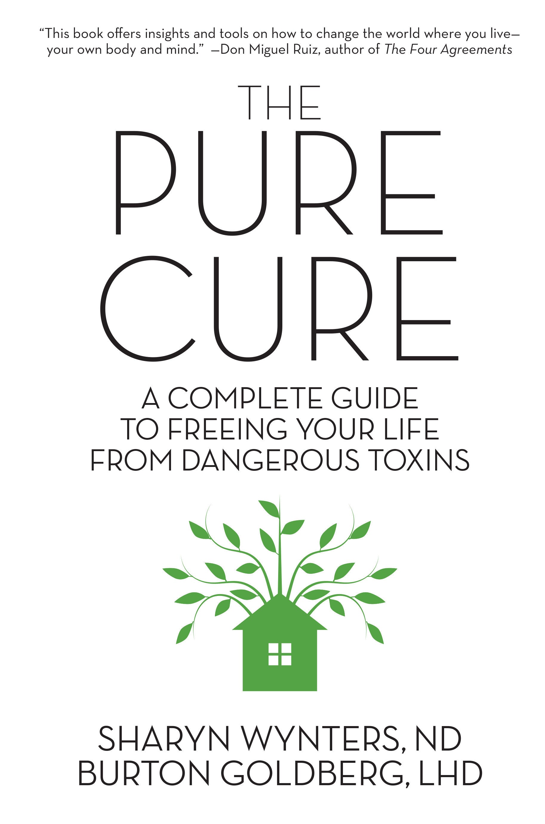 The Pure Cure - A Complete Guide to Freeing Your Life From Dangerous Toxins