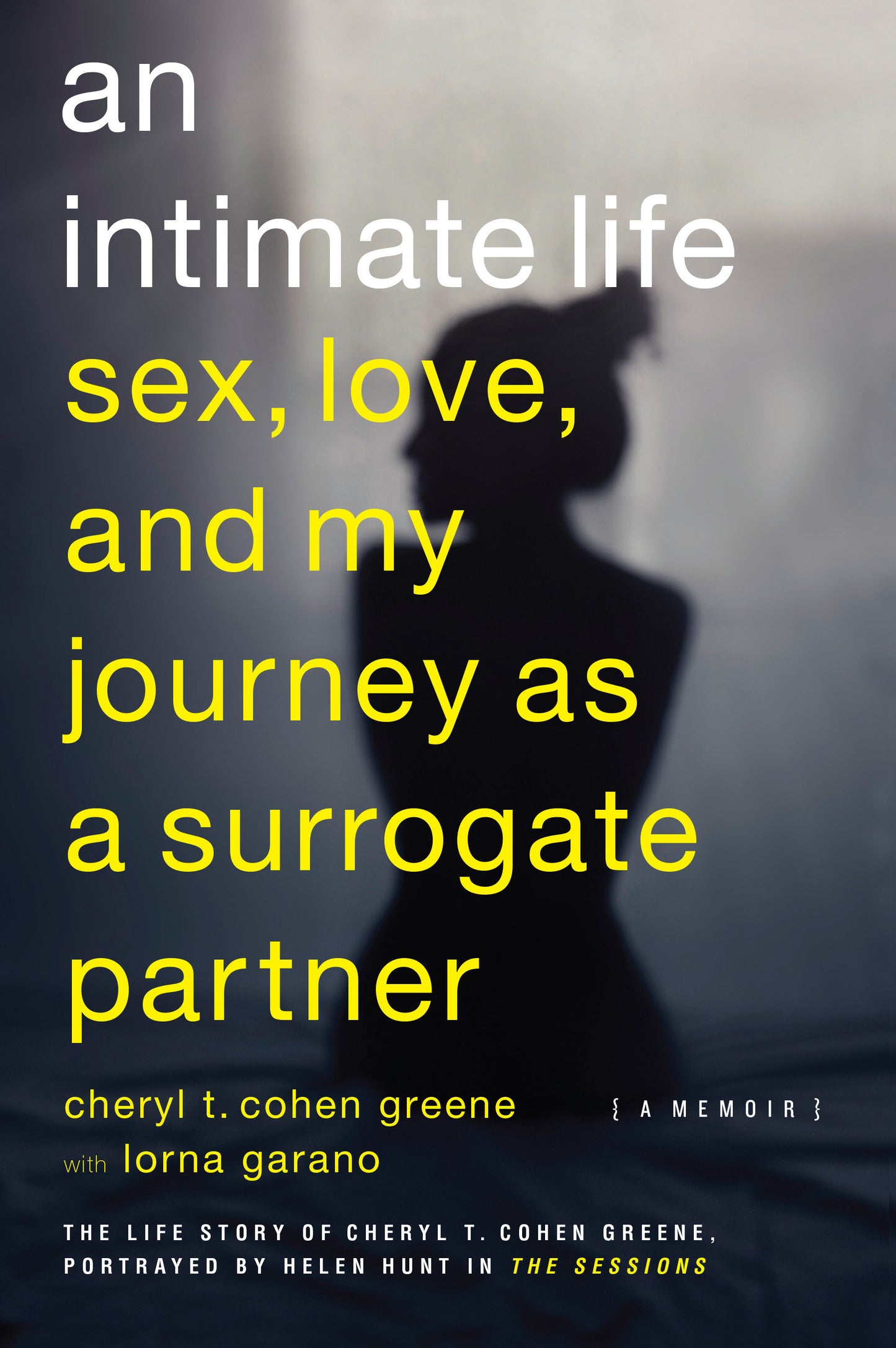 An Intimate Life - Sex, Love, and My Journey as a Surrogate Partner