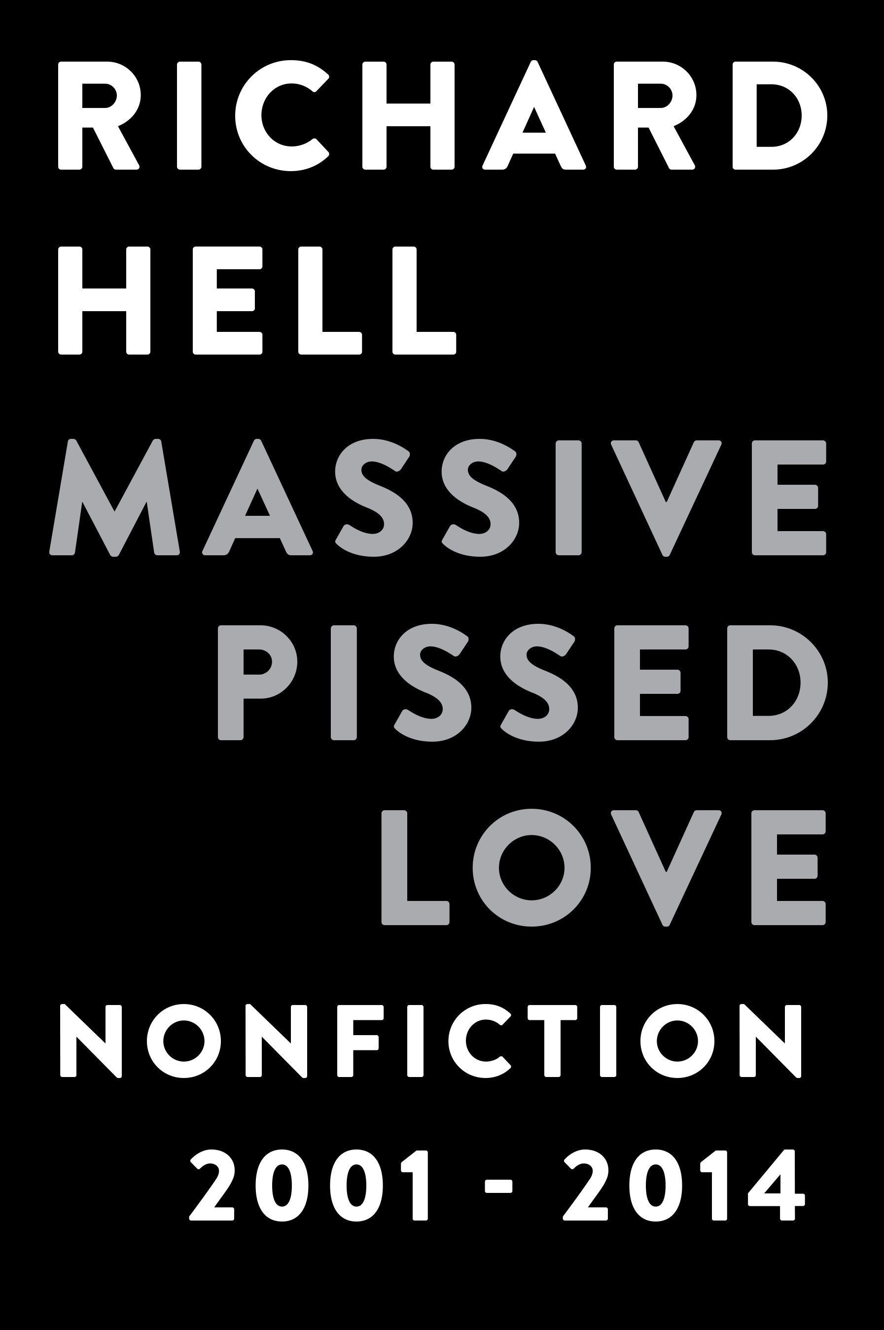 Massive Pissed Love - Nonfiction 2001-2014