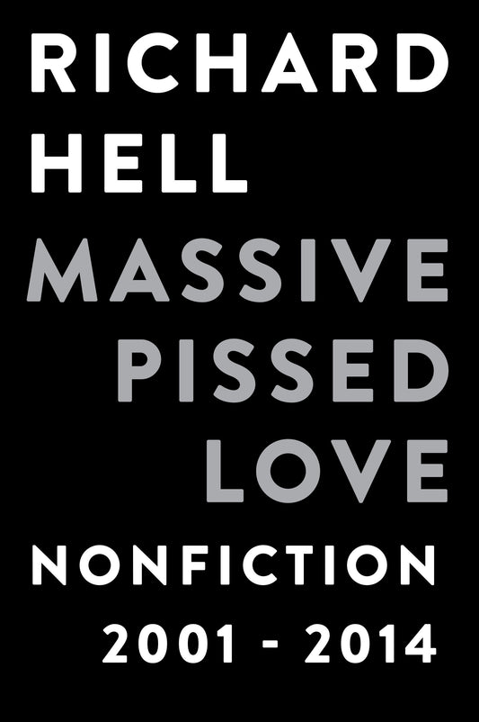 Massive Pissed Love - Nonfiction 2001-2014