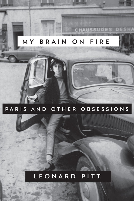 My Brain on Fire - Paris and Other Obsessions