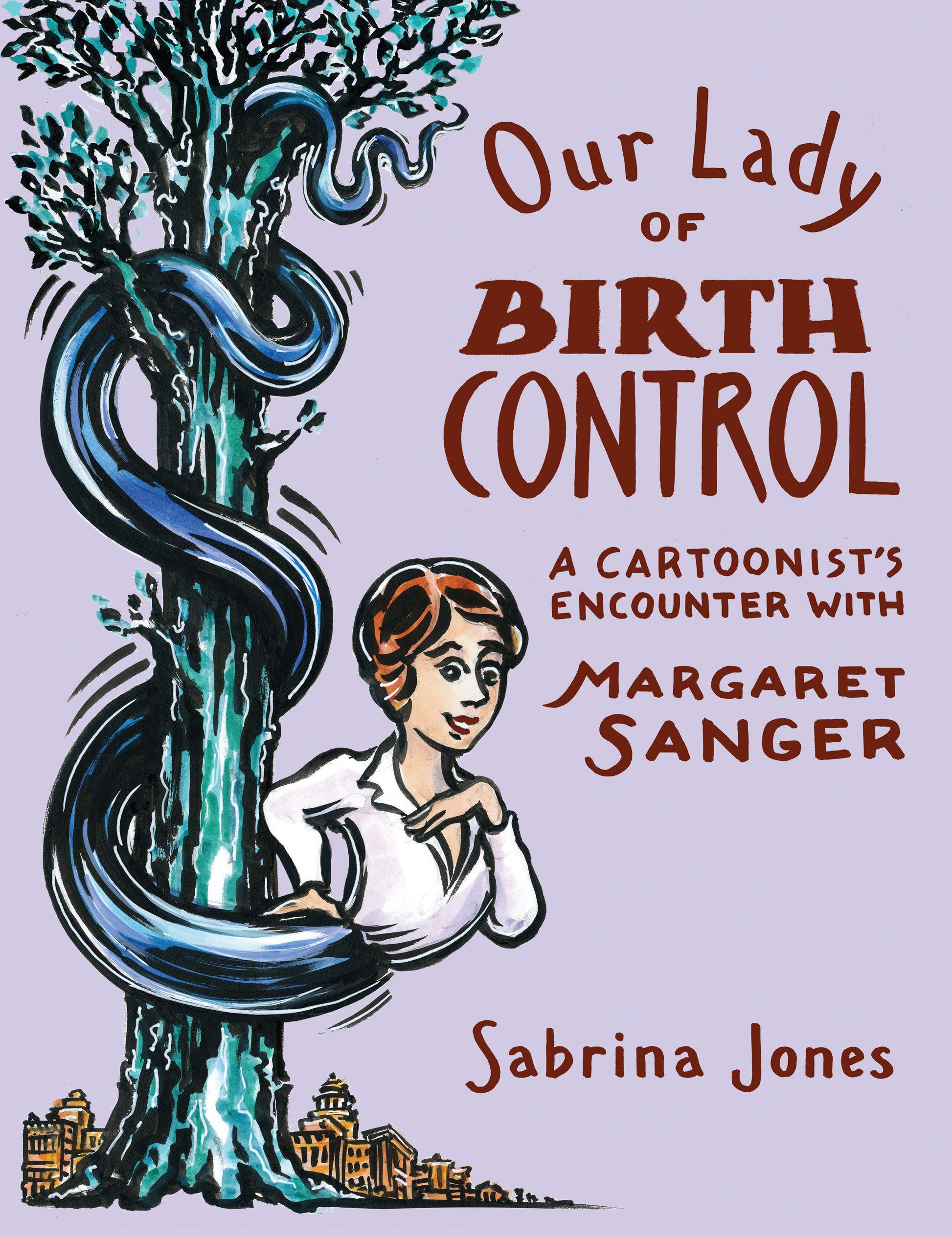 Our Lady of Birth Control - A Cartoonist's Encounter with Margaret Sanger