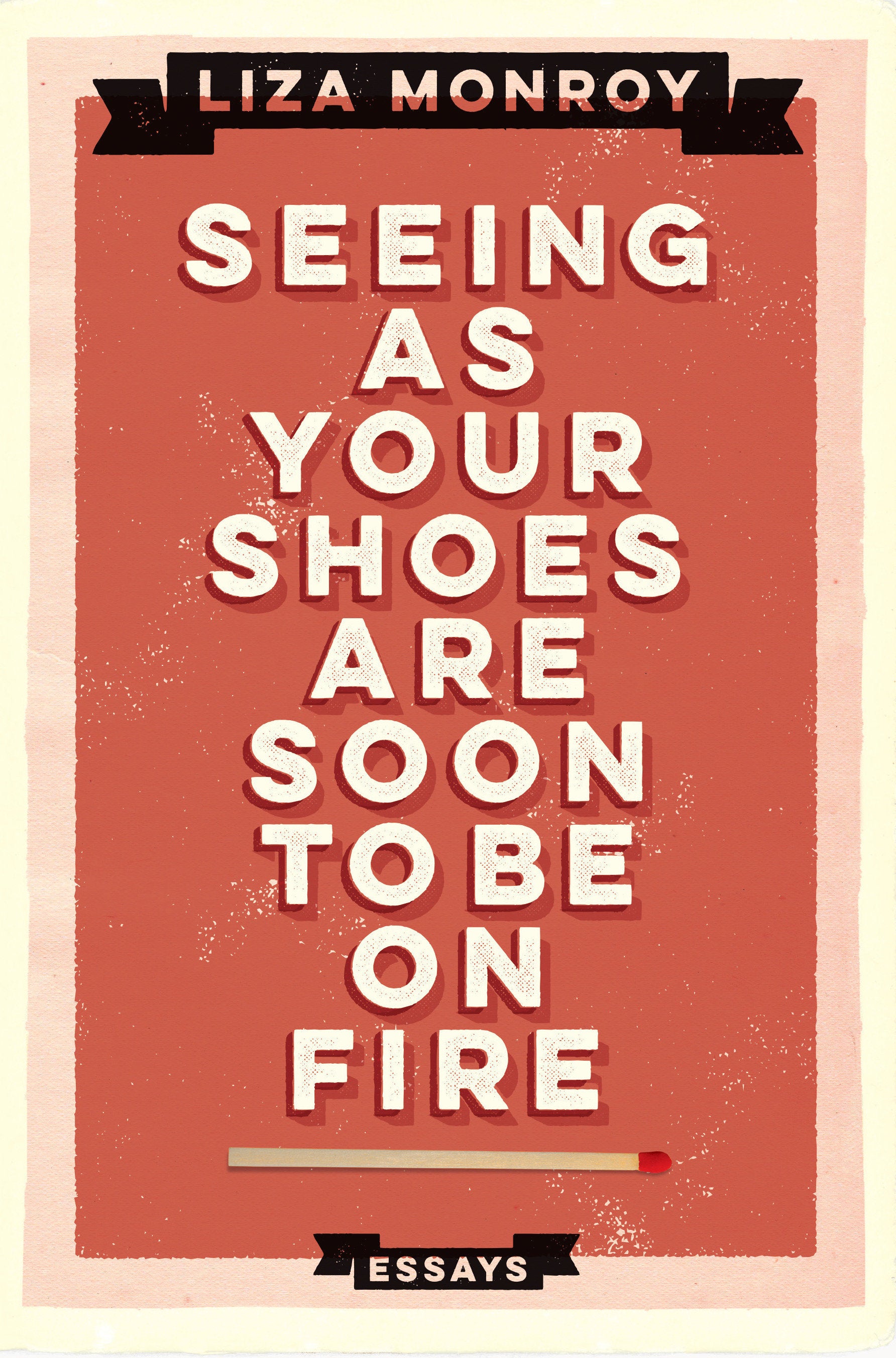 Seeing As Your Shoes Are Soon to be on Fire - Essays