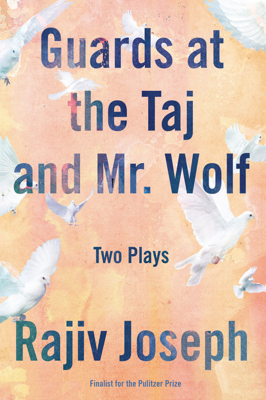 Guards at the Taj and Mr. Wolf - Two Plays