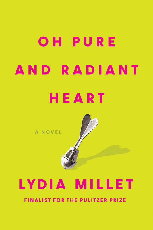 Oh Pure and Radiant Heart - A Novel