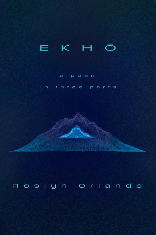 EKHO - A Poem in Three Parts