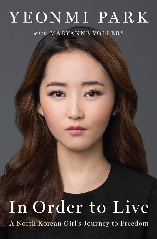 In Order to Live - A North Korean Girl's Journey to Freedom