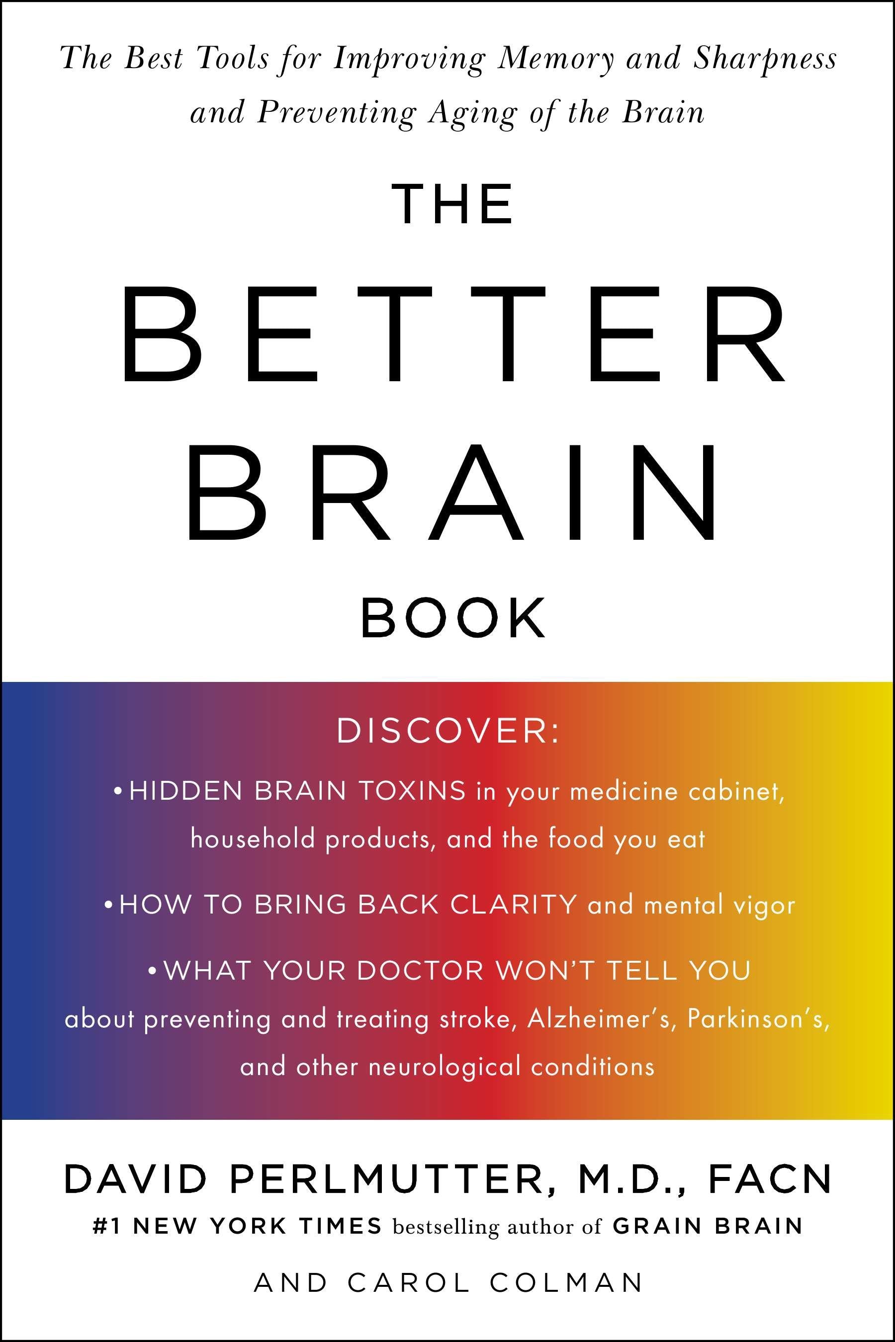 The Better Brain Book - The Best Tools for Improving Memory and Sharpness and Preventing Aging of the Brain