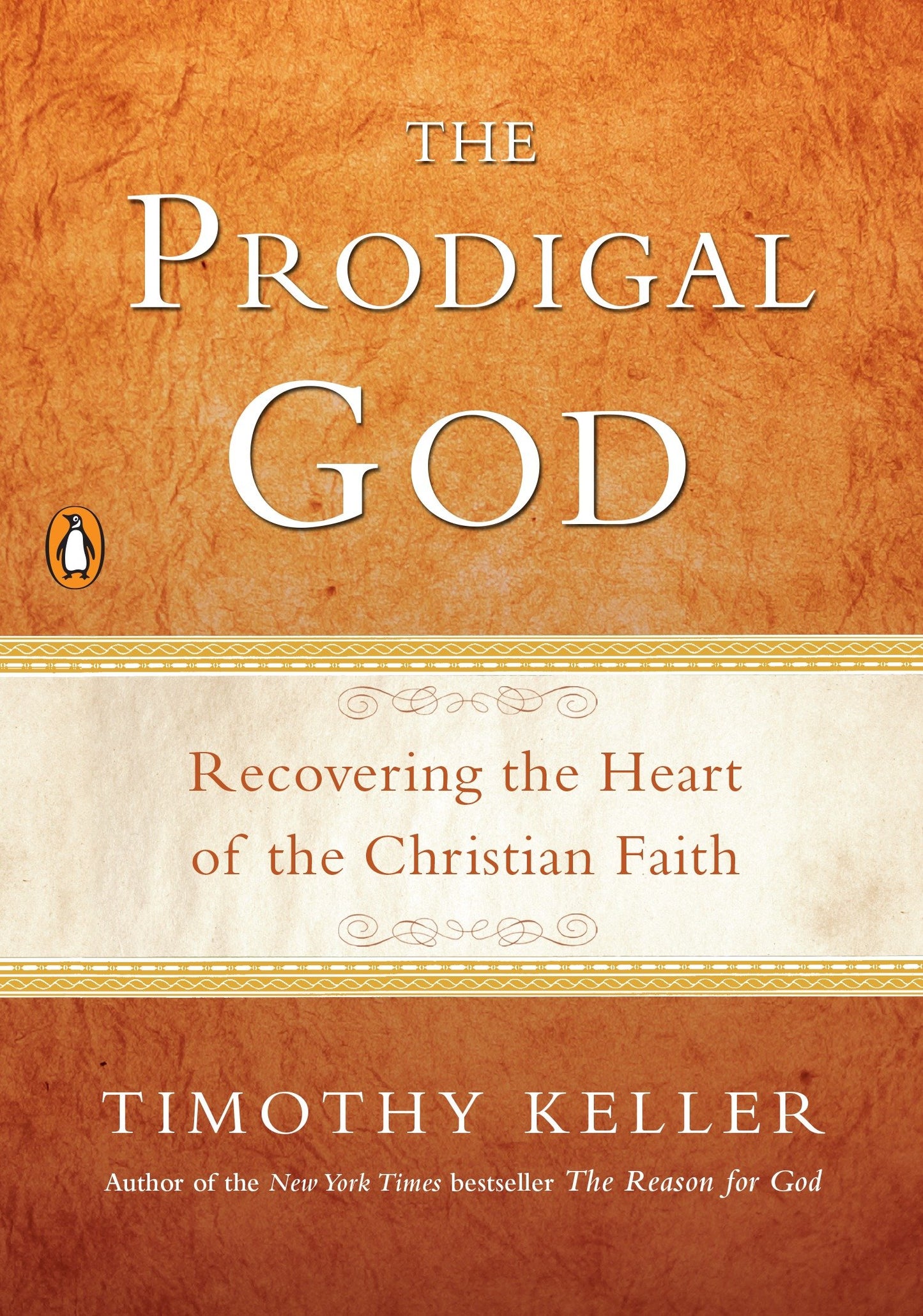 The Prodigal God - Recovering the Heart of the Christian Faith